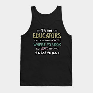 The best Educators Appreciation Gifts - Quote Show you where to look Tank Top